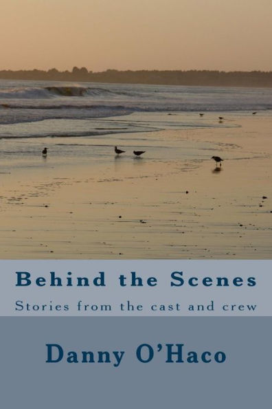 Behind the Scenes: stories from the cast and crew