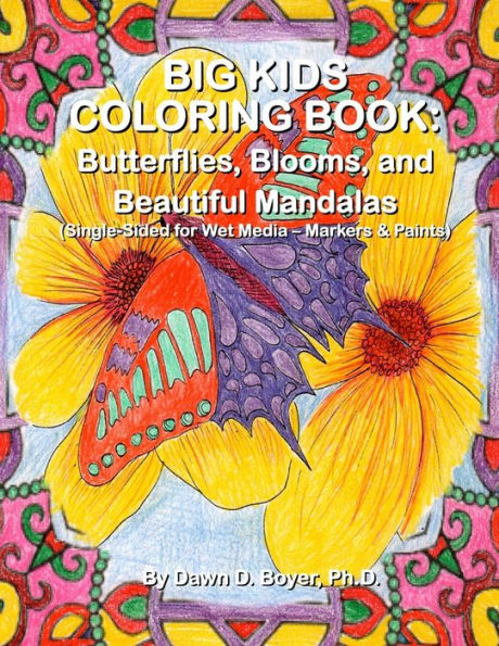 Big Kids Coloring Book: Butterflies, Blooms, and Beautiful Mandalas: Single-sided for Wet Media - Markers & Paints