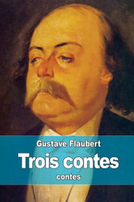 Title: Trois contes, Author: Gustave Flaubert