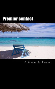 Title: Premier contact, Author: Stephane B Friedli