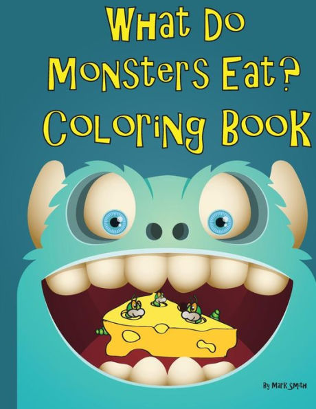 What Do Monsters Eat: A Rhyming Children's Coloring Book