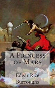 Title: A Princess of Mars, Author: Edgar Rice Burroughs