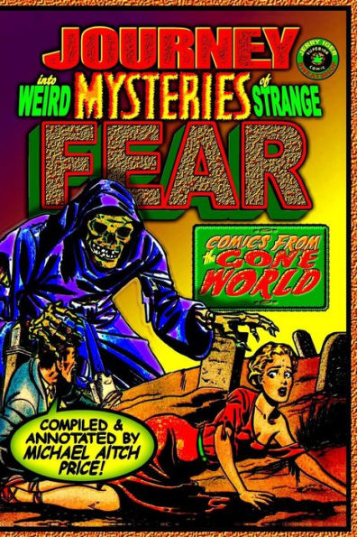 Journey into Weird Mysteries of Strange Fear: Comics from the Gone World