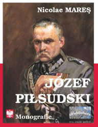 Title: Jozef Pildsuski: Monografie. Full-color Edition, Author: Nicolae Mares