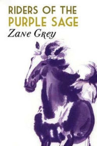 Title: Riders of the Purple Sage, Author: Zane Grey