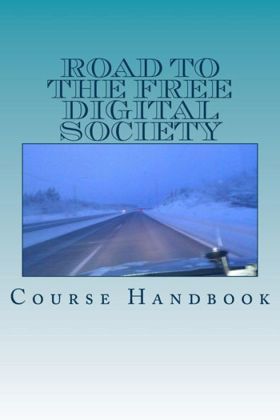 Road to the Free Digital Society: Course Handbook