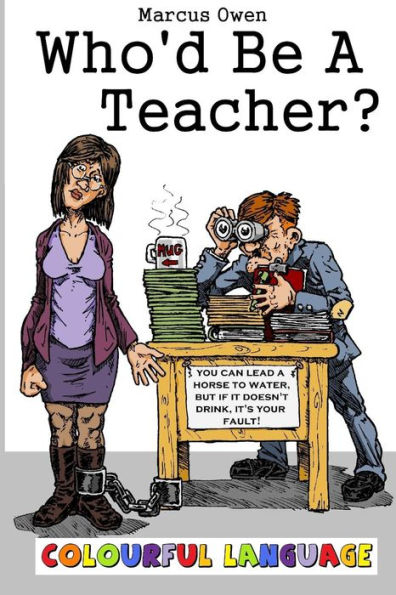 Who'd Be A Teacher? 2: Colourful Language