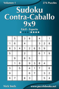 Title: Sudoku Contra-Caballo 9x9 - De Fácil a Experto - Volumen 1 - 276 Puzzles, Author: Nick Snels