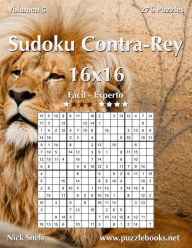 Title: Sudoku Contra-Rey 16x16 - De Fácil a Experto - Volumen 5 - 276 Puzzles, Author: Nick Snels