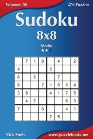 Title: Sudoku 8x8 - Medio - Volumen 50 - 276 Puzzles, Author: Nick Snels
