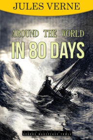 Title: Around the World In 80 Days, Author: George Makepeace Towle