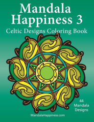 Title: Mandala Happiness 3, Celtic Designs Coloring Book, Author: J Bruce Jones