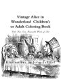 Vintage Alice in Wonderland Children's or Adult Coloring Book: Classic, Frameable Color Your Own Vintage Alice in Wonderland Illustrations