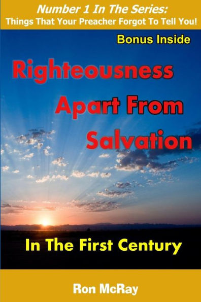 Righteousness Apart from Salvation: In The First Century