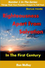 Righteousness Apart from Salvation: In The First Century