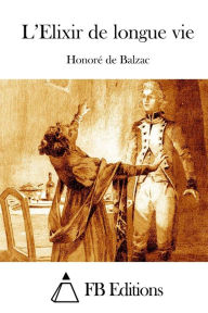 Title: L'Elixir de Longue Vie, Author: Honore de Balzac