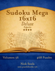 Title: Sudoku Mega 16x16 Deluxe - Experto - Volumen 56 - 468 Puzzles, Author: Nick Snels