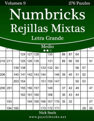 Title: Numbricks Rejillas Mixtas Impresiones con Letra Grande - Medio - Volumen 9 - 276 Puzzles, Author: Nick Snels