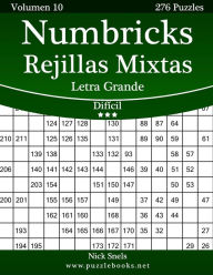 Title: Numbricks Rejillas Mixtas Impresiones con Letra Grande - Difícil - Volumen 10 - 276 Puzzles, Author: Nick Snels