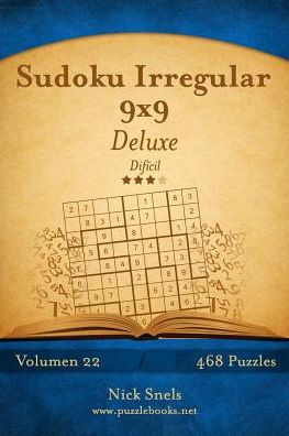 Sudoku Irregular 9x9 Deluxe - Difícil - Volumen 22 - 468 Puzzles