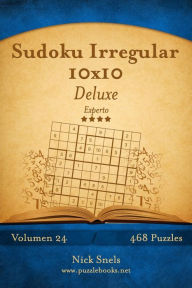 Title: Sudoku Irregular 10x10 Deluxe - Experto - Volumen 24 - 468 Puzzles, Author: Nick Snels