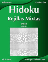 Title: Hidoku Rejillas Mixtas - Difícil - Volumen 4 - 156 Puzzles, Author: Nick Snels