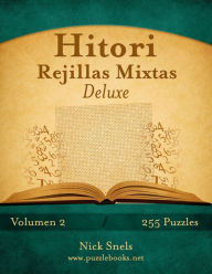 Title: Hitori Rejillas Mixtas Deluxe - Volumen 2 - 255 Puzzles, Author: Nick Snels