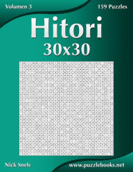 Title: Hitori 30x30 - Volumen 3 - 159 Puzzles, Author: Nick Snels