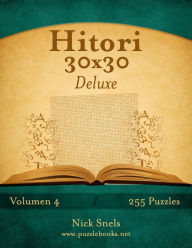 Title: Hitori 30x30 Deluxe - Volumen 4 - 255 Puzzles, Author: Nick Snels