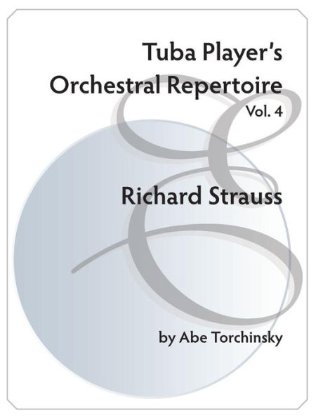 Tuba Player's Orchestral Repertoire: Vol. 4 Richard Strauss