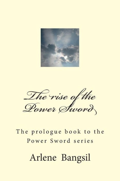 The rise of the Power Sword: The Prologue to the Power Sword