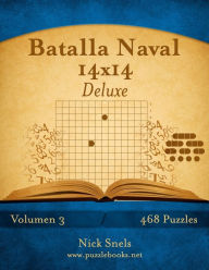 Title: Batalla Naval 14x14 Deluxe - Volumen 3 - 468 Puzzles, Author: Nick Snels