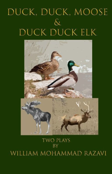 Duck, Duck, Moose & Duck Duck Elk: Two Plays