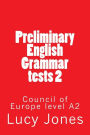 Preliminary English Grammar tests 2: Council of Europe level A2