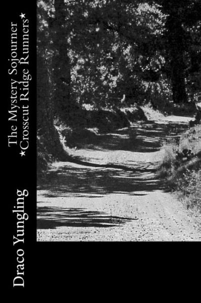 The Mystery Sojourner *Crosscut Ridge Runners*