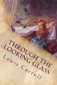 Title: Through the Looking Glass, Author: Lewis Carroll