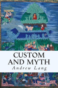 Title: Custom and Myth, Author: Andrew Lang