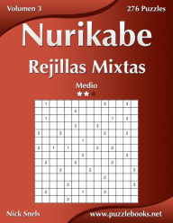 Title: Nurikabe Rejillas Mixtas - Medio - Volumen 3 - 276 Puzzles, Author: Nick Snels