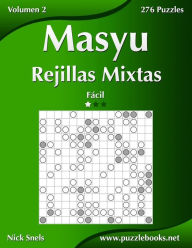 Title: Masyu Rejillas Mixtas - Fácil - Volumen 2 - 276 Puzzles, Author: Nick Snels