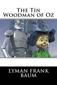 Title: The Tin Woodman of Oz, Author: Lyman Frank Baum