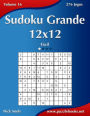 Sudoku Grande 12x12 - Fácil - Volume 16 - 276 Jogos by Nick Snels,  Paperback