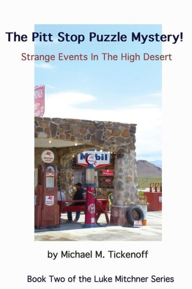 The Pitt Stop Puzzle Mystery!: Strange Events In The High Desert