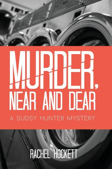 Murder, Near and Dear: A Sudsy Hunter Mystery