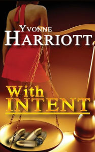 Title: With Intent, Author: Yvonne Harriott