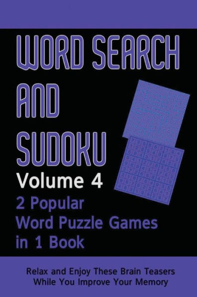 Word Search and Sudoku Volume 4: 2 Popular Puzzle Games In 1 Book