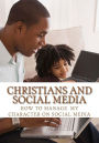 Christians And Social Media: How Christans should manage Social Media
