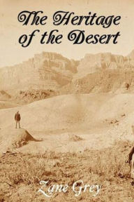 Title: The Heritage of The Desert, Author: Zane Grey