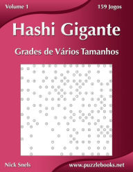 Title: Hashi Gigante Grades de Vários Tamanhos - Volume 1 - 159 Jogos, Author: Nick Snels