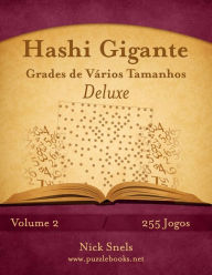 Title: Hashi Gigante Grades de Vários Tamanhos Deluxe - Volume 2 - 255 Jogos, Author: Nick Snels