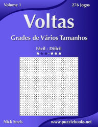 Title: Voltas Grades de Vários Tamanhos - Fácil ao Difícil - Volume 1 - 276 Jogos, Author: Nick Snels